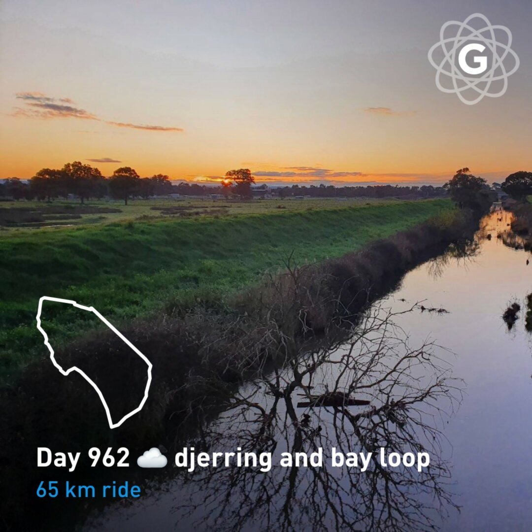 Day 962 ☁️ djerring and bay loop